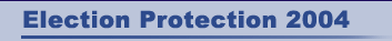 Election Protection 2004